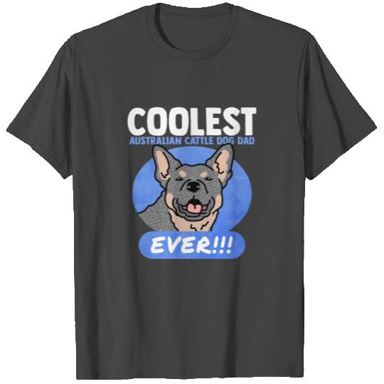 Australian Cattle Dog Dad | Dog Owner Blue Heeler T Shirts