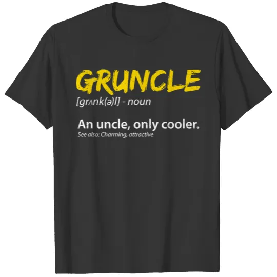 Gruncle Definition Great Uncle Family Niece Nephew T Shirts