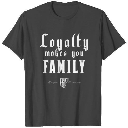 Loyalty Makes You Family Slim Fit T Shirts