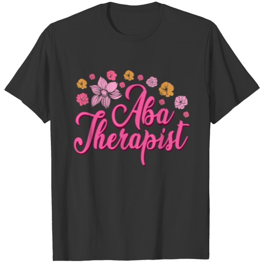 ABA Therapist Fun Research Behavior Analyst T-shirt