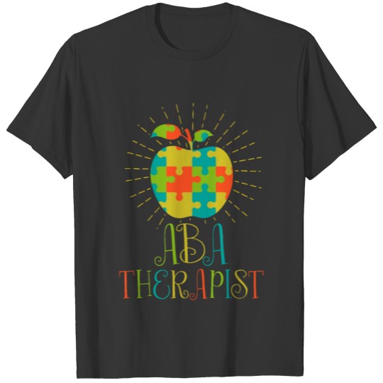 ABA Therapist Fun Learning Behavior Analyst T-shirt
