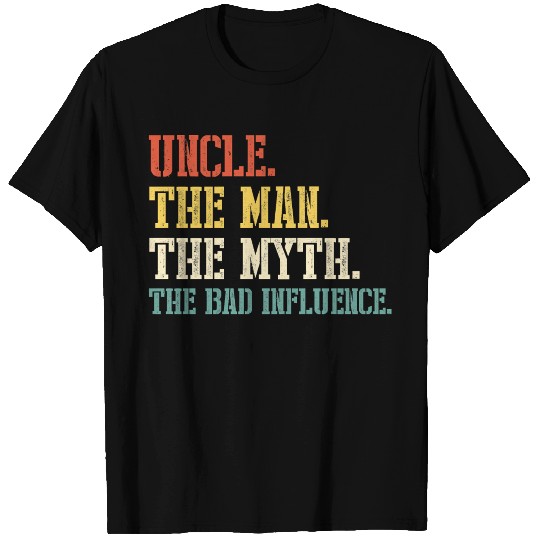 Uncle the man the myth the bad influence Slim Fit T Shirts