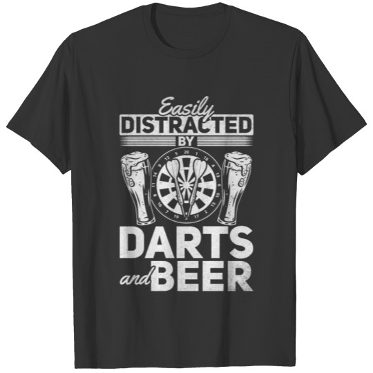 Darts Game Easily Distracted By Darts And Beer T-shirt