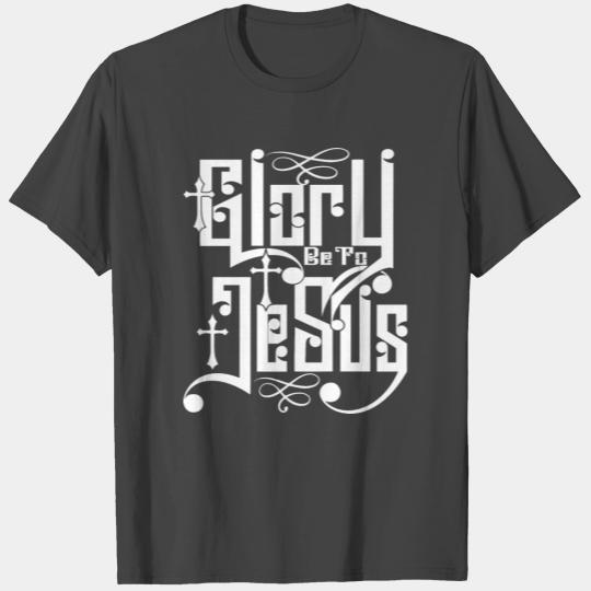 Glory Be To Jesus Love Jesus Christian Christmas T Shirts