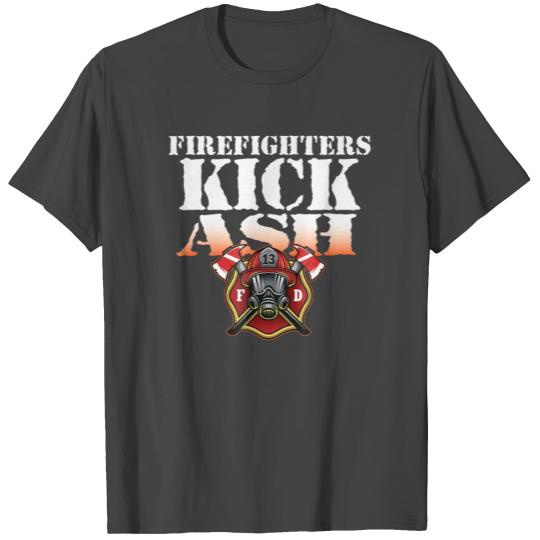 Firefighters Funny Kick Ash Firemen s T Shirts