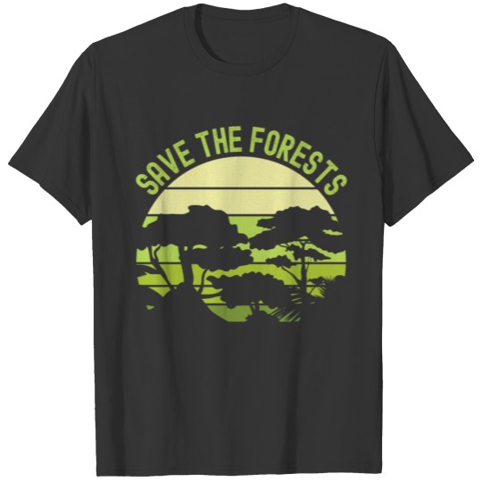 Earth Day, Save The Forests Pro Environment Forest T Shirts
