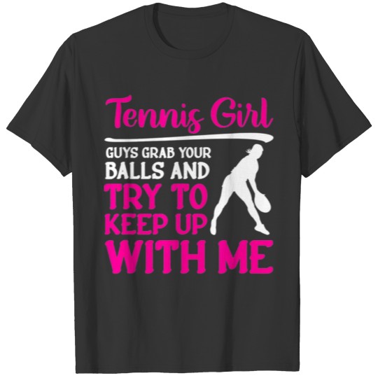 Tennis Girl Funny Women Tennis T-shirt