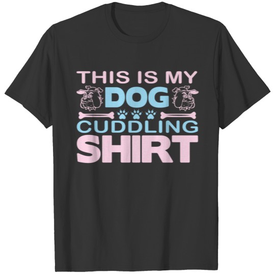 Dog Cuddling Shirt T-shirt