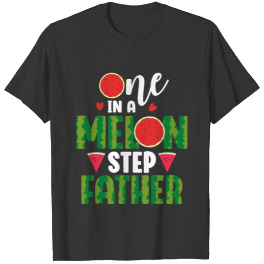 Stepfather Watermelon Funny Summer Fruit Birthday T Shirts