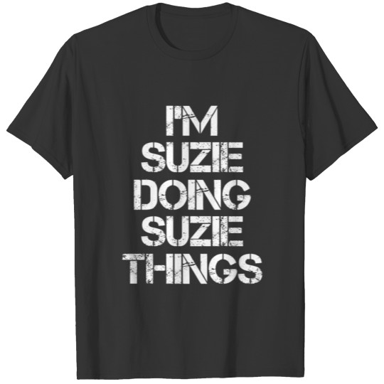 Suzie Name T Shirts - Doing Suzie Things Name Gift