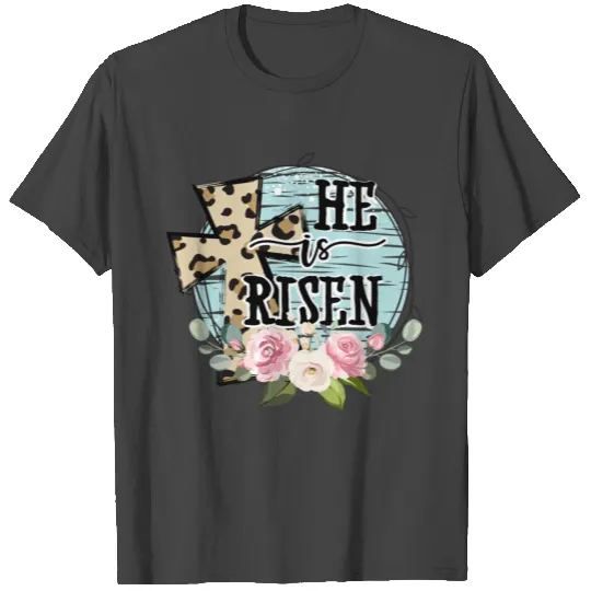 He is risen with leopard cross and flowers T Shirts