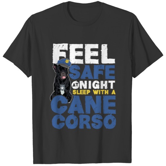 Feel Safe At Night Sleep With A Cane Corso T-shirt