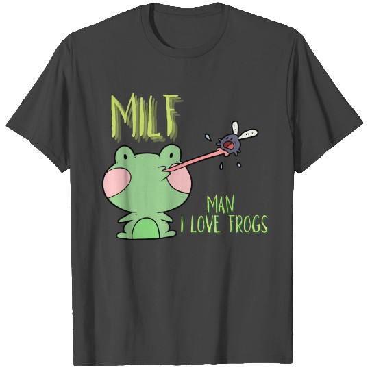 MILF Man I Love Frogs T Shirts
