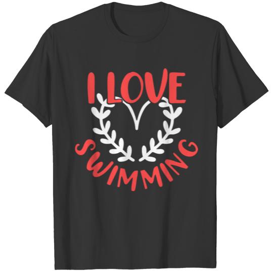 I love swimming T-shirt