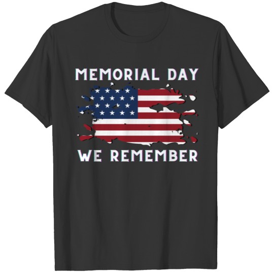 Memorial day we remember classic t shirt T-shirt