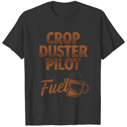 Crop Duster Pilot Success Dusting Agricultural T-shirt