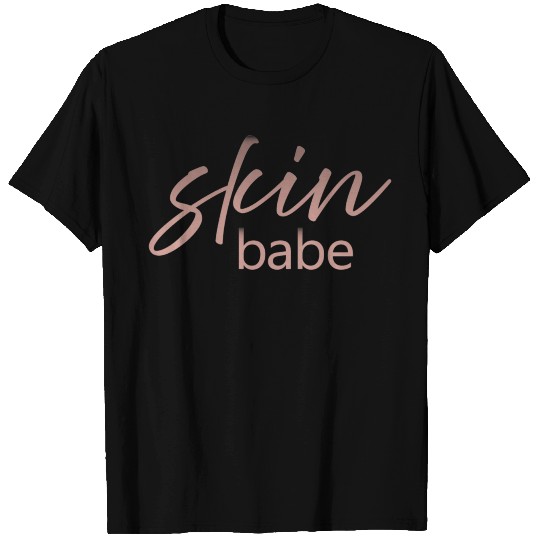 Skin Babe Skincare lover Skin Specialist Skin T Shirts