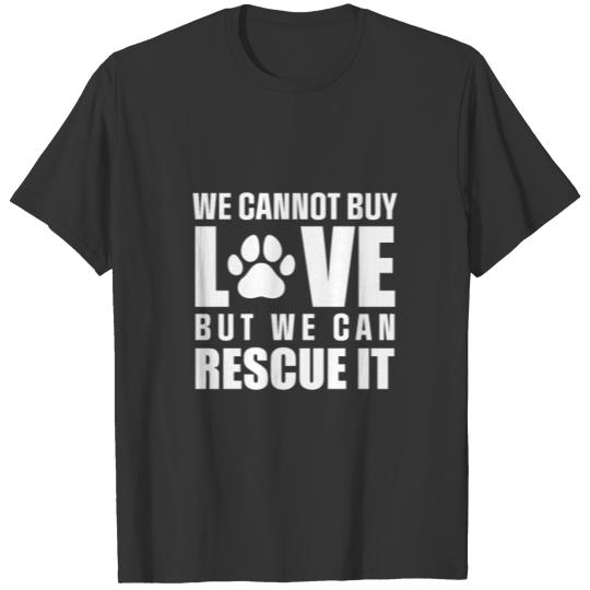 Cant Buy Love Rescue Dogs T-shirt