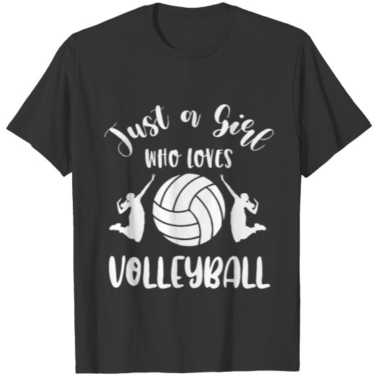Just A Girl Who Loves Volleyball Volleyball Player T-shirt