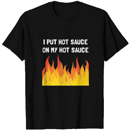 Hot Sauce Funny T Shirts