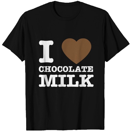 I love chocolate milk T Shirts