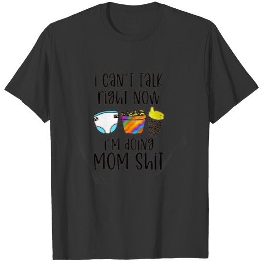 I m Doing Mom Shit T-shirt