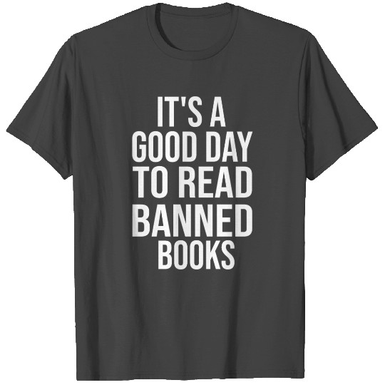 It's A Good Day To Read Banned Books T Shirts