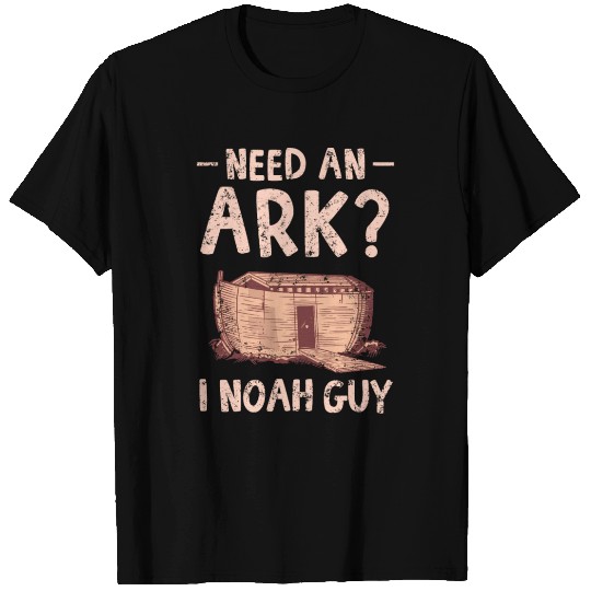 Need an Ark I Noah Guy Funny Christian T Shirts