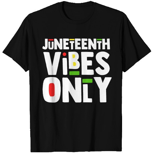 Juneteenth Vibes African Black History T Shirts