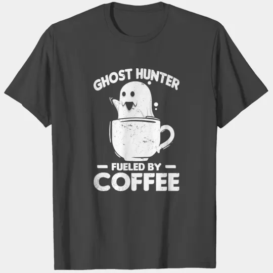 Ghost Hunters Coffee Drinkers | Paranormal Gifts T Shirts
