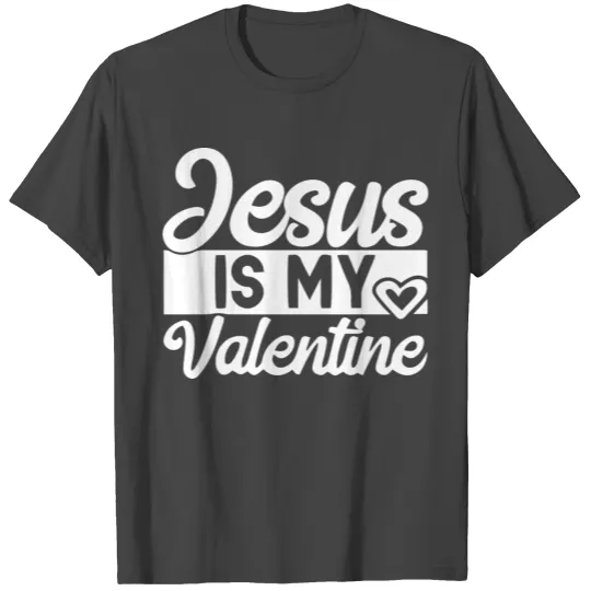 Jesus Is My Valentine Christian Faith Christmas T Shirts