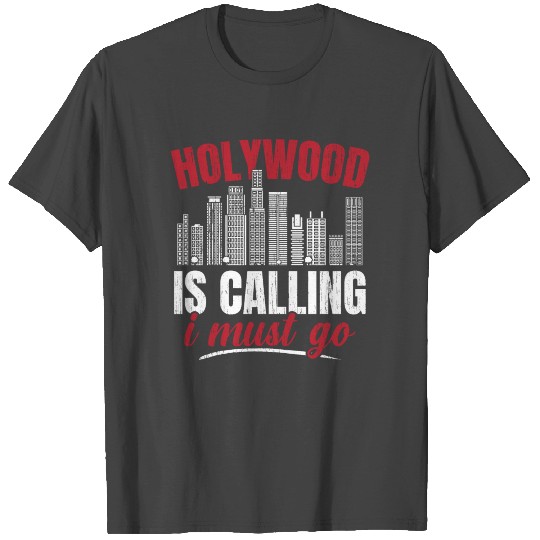 Hollywood Is Calling And I Must Go America USA T Shirts