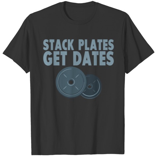 Stack Plates Get Dates T Shirts