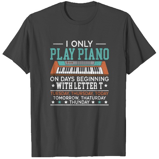 Piano Player Musician Musical Instrument Pianist T Shirts