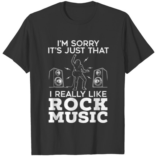 I Really Like Rock Music Guitarist Guitar Rocker T-shirt