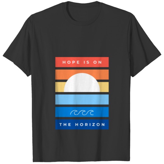 Hope Horizon Sunrise Travel Vacation Christian T T-shirt