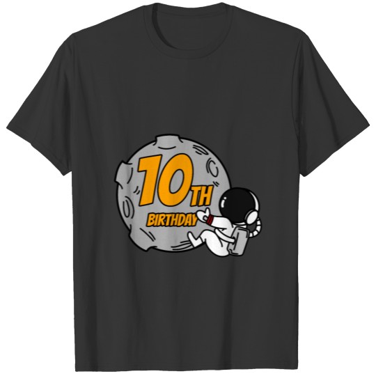 10th birthday astronaut childhood dream T-shirt