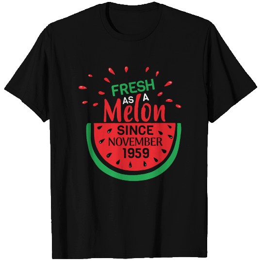 Fresh Like A Melon Since November 1959 T Shirts