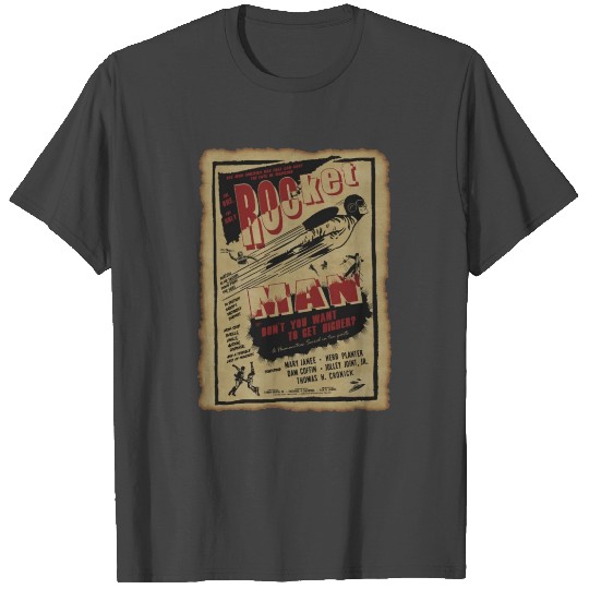 Rocket Man (or Don't You Want To Get Higher?) T Shirts