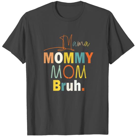 Mama Mommy Mom Bruh T Shirts Gift for Mom from Son