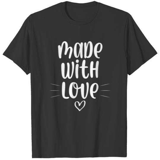 Made with Love T-shirt