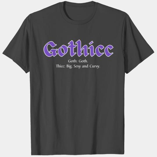GOTHICC Meaning | Goth and Thicc | Purple Violet T Shirts
