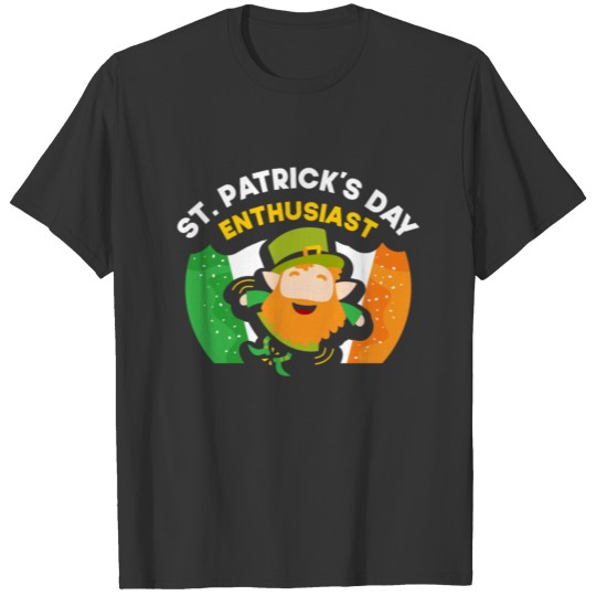St Patricks Day Enthusiast St. Patricks Day Irish T-shirt