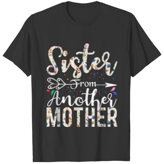Sister From Another Mother Best Friend Novelty T-shirt