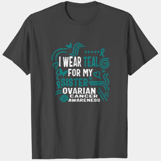 Ovarian Cancer Awareness T Shirts, I Wear Teal For