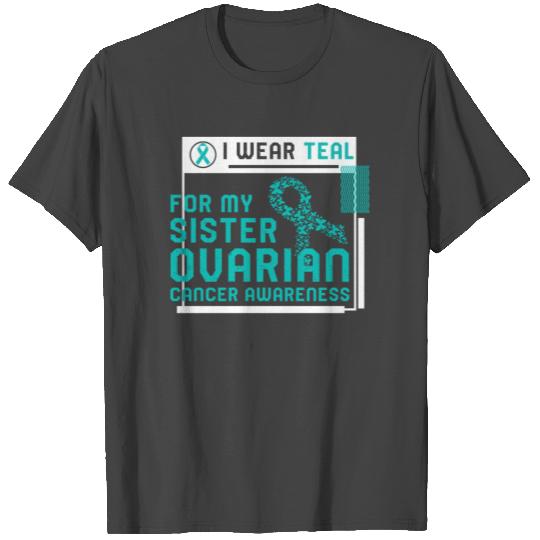 Ovarian Cancer Awareness T Shirts, I Wear Teal For