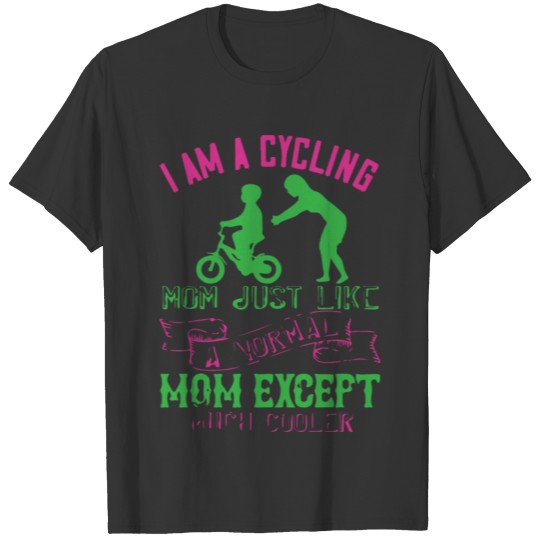I am a cycling mom just like a normal T-shirt
