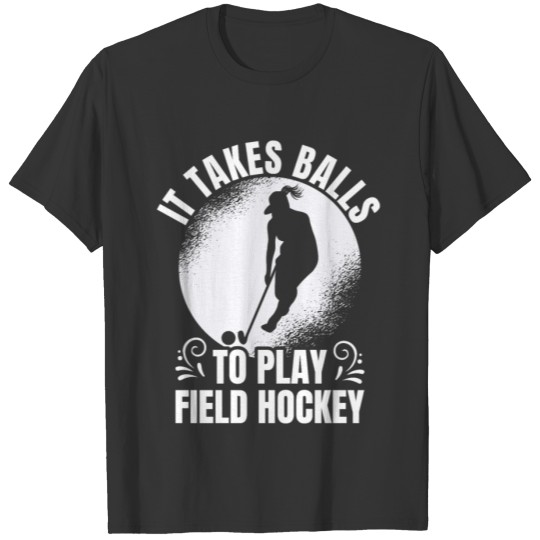 It Take Balls To Play Field Hockey - Retro Field T-shirt