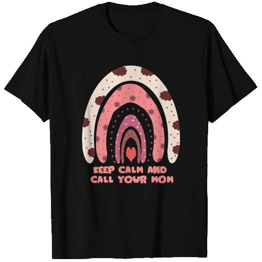 keep calm and call your mom T Shirts