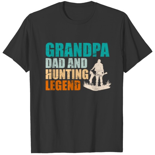 Grandpa Dad Hunting Legend Hunter legend T-shirt